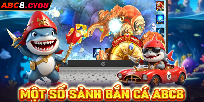 Giới thiệu những sảnh game bắn cá ABC88 hot nhất hiện nay 