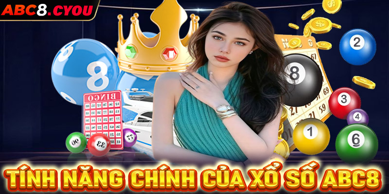 Một số tính năng chính giúp xổ số ABC8 được ưa thích 