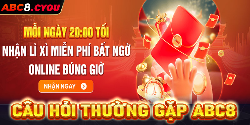 FAQs - Tổng hợp những thắc mắc thường thấy của bet thủ về ABC8